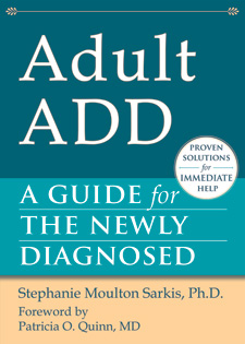 Adult ADD, A Guide for the Newly Diagnosed Book AdultADD full Adult ADD, A Guide for the Newly Diagnosed
